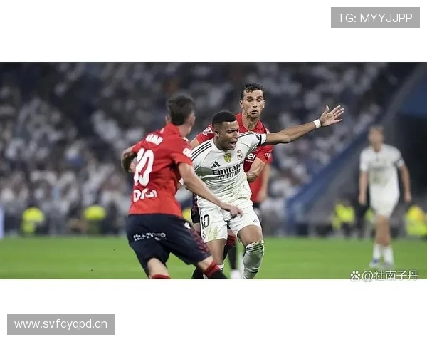 姆巴佩加盟皇马体系变化探讨：球队战术构建面临阶段性调整